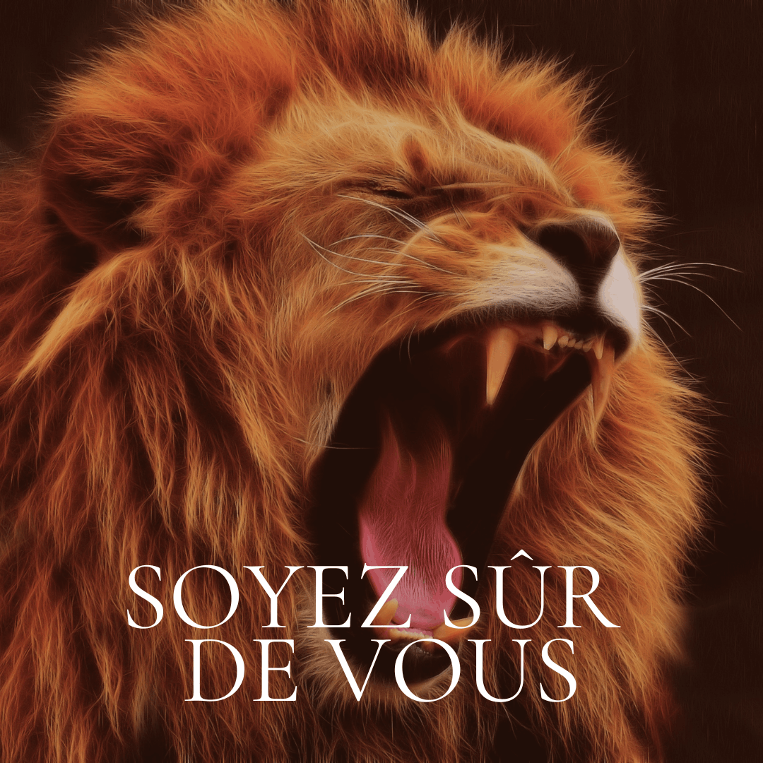 Soyez sur de vous